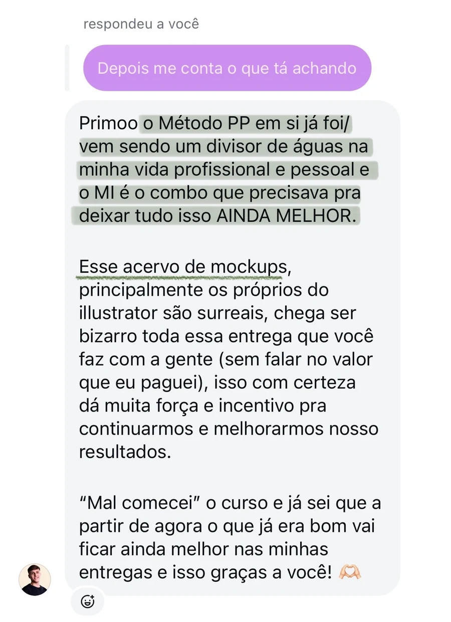 Mensagem de um aluno: o Método PP vem sendo um divisor de águas na minha vida profissional e pessoal e o MI é o combo que precisava pra deixar tudo isso ainda melhor