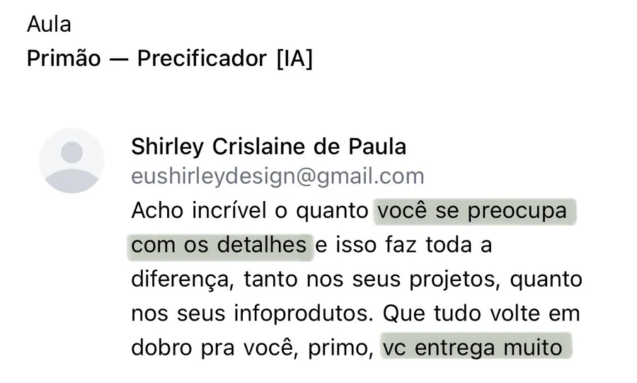 Comentário da aluna Shirley Crislaine de Paula na aula do Precificador com IA: acho incrível o quanto você se preocupa com os detalhes, vc entrega muito